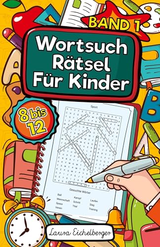 Wortsuchrätsel Für Kinder: 50 Buchstabenrätsel Mit Lösungen Für Kinder von 8 bis 12 Jahren. Dieses Rätselheft bestehend aus Wortgittern ist ideal geeignet als Wortsuchspiel für Schüler von Digital Front GmbH