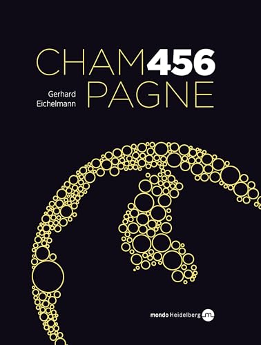 Champagne 456: 456 Erzeuger, 2.800 Champagner von MONDO Heidelberg