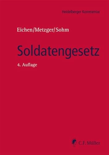 Soldatengesetz: mit Vorgesetztenverordnung und Reservistengesetz (Heidelberger Kommentar) von Mller Jur.Vlg.C.F.