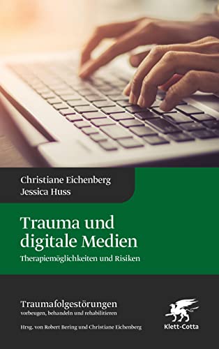 Trauma und digitale Medien (Traumafolgestörungen, Bd. 3): Therapiemöglichkeiten und Risiken
