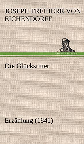 Die Glücksritter: Erzählung (1841) von tredition