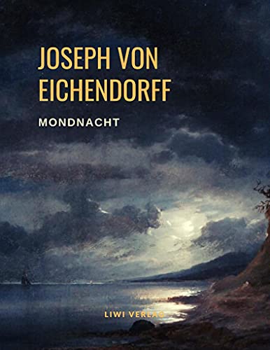 Mondnacht - Die schönsten Gedichte von LIWI Literatur- und Wissenschaftsverlag