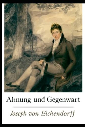 Ahnung und Gegenwart (Kommentiert) von Independently published
