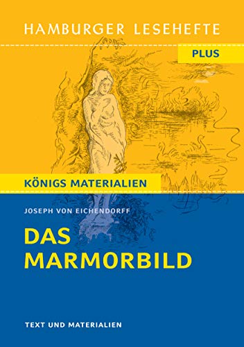 Das Marmorbild von Joseph von Eichendorff (Textausgabe): Hamburger Lesehefte Plus Königs Materialien