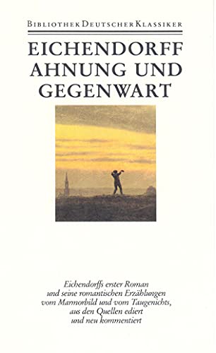 Werke in sechs Bänden: Band 2: Ahnung und Gegenwart. Erzählungen I Werke in sechs Bänden: Band 2: Ahnung und Gegenwart. Erzählungen I von Deutscher Klassiker Verlag