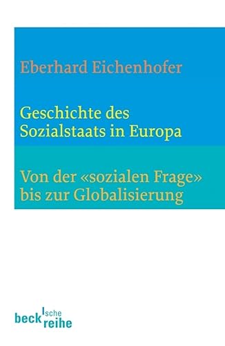 Geschichte des Sozialstaates in Europa: Von der 'sozialen Frage' bis zur Globalisierung (Beck'sche Reihe) von C.H.Beck