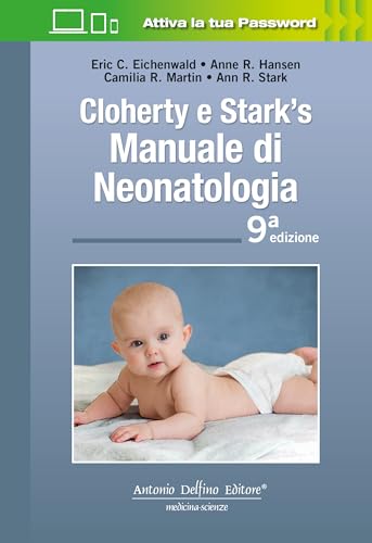 Cloherty e Stark’s. Manuale di neonatologia von Antonio Delfino Editore