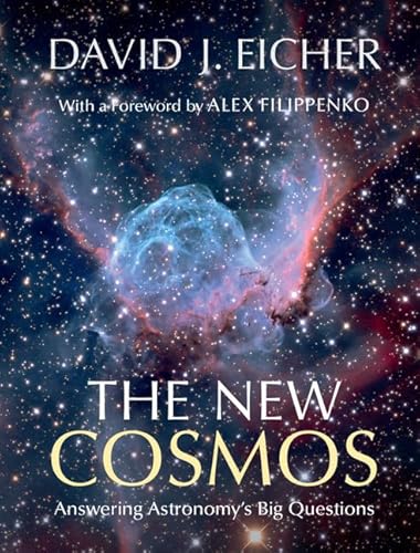 The New Cosmos: Answering Astronomy's Big Questions von Cambridge University Press