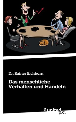 Das menschliche Verhalten und Handeln von united p.c.