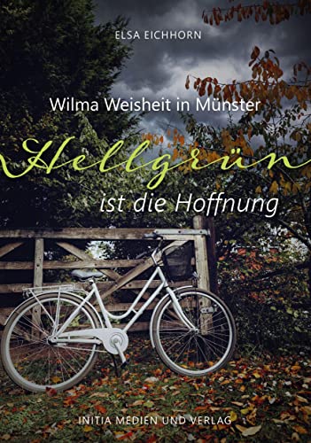 Wilma Weisheit in Münster: Hellgrün ist die Hoffnung von Initia Medien und Verlag