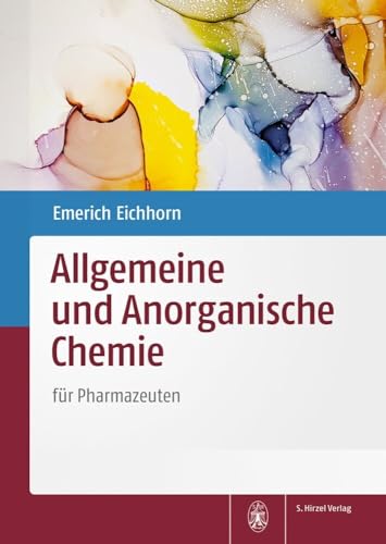 Allgemeine und Anorganische Chemie: für Pharmazeuten Allgemeine und Anorganische Chemie: für Pharmazeuten von Hirzel S. Verlag