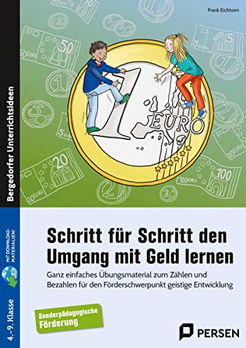 Schritt für Schritt den Umgang mit Geld lernen: Ganz einfaches Übungsmaterial zum Zählen und Bezahlen - Förderschwerpunkt geistige Entwicklung (4. bis 9. Klasse)