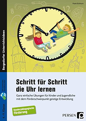 Schritt für Schritt die Uhr lernen: Ganz einfache Übungen für Kinder und Jugendliche im Förderschwerpunkt geistige Entwicklung (4. bis 9. Klasse) von Persen Verlag i.d. AAP