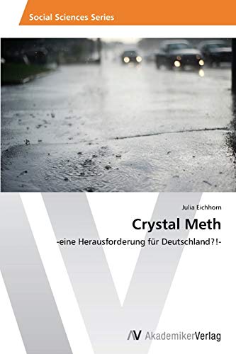 Crystal Meth: -eine Herausforderung für Deutschland?!- von AV Akademikerverlag