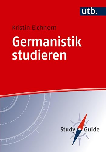 Germanistik studieren (StudyGuide) von UTB GmbH