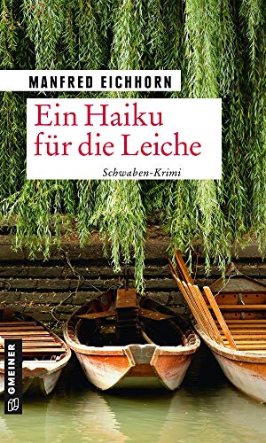 Ein Haiku für die Leiche: Kriminalroman (Hauptkommissar Klaus Lott) (Kriminalromane im GMEINER-Verlag)