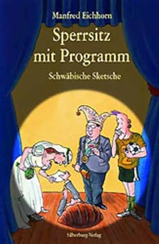 Sperrsitz mit Programm: Schwäbische Sketsche Sperrsitz mit Programm: Schwäbische Sketsche von Silberburg Verlag