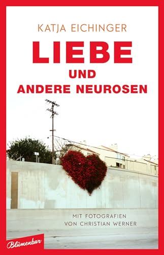 Liebe und andere Neurosen: Essays von Blumenbar,