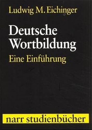Deutsche Wortbildung: Eine Einführung (Narr Studienbücher)