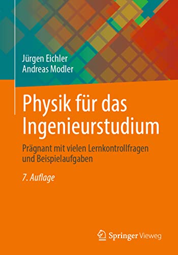 Physik für das Ingenieurstudium: Prägnant mit vielen Lernkontrollfragen und Beispielaufgaben von Springer Vieweg