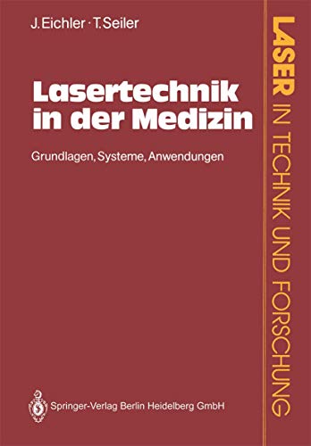 Lasertechnik in der Medizin: Grundlagen, Systeme, Anwendungen (Laser in Technik und Forschung) (German Edition) von Springer