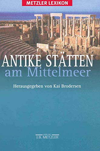 Antike Stätten am Mittelmeer: Metzler Lexikon