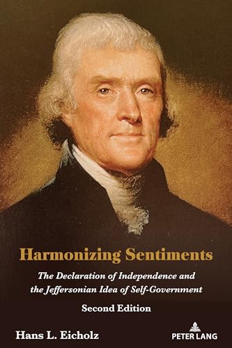 Harmonizing Sentiments: The Declaration of Independence and the Jeffersonian Idea of Self-Government, Second Edition von Peter Lang
