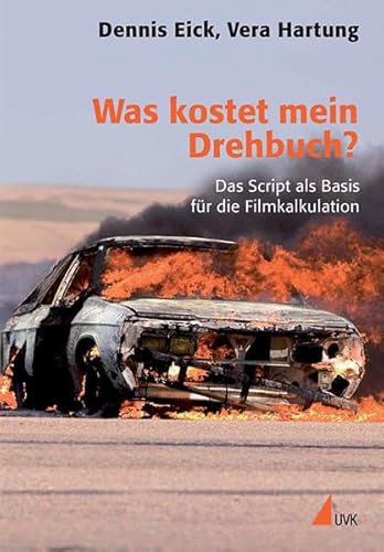 Was kostet mein Drehbuch?: Das Script als Basis für die Filmkalkulation (Praxis Film)