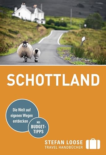 Stefan Loose Reiseführer Schottland: mit Reiseatlas: Mit Budget-Tipps und Reiseatlas