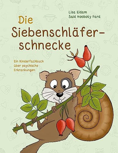 Die Siebenschläferschnecke: Ein Kinderfachbuch über psychische Erkrankungen von BoD – Books on Demand