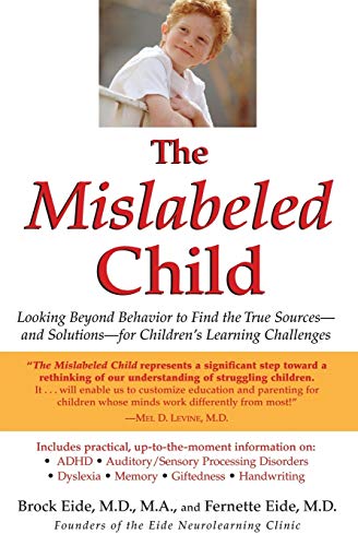 The Mislabeled Child: Looking Beyond Behavior to Find the True Sources and Solutions for Children's Learning Challenges von Hachette