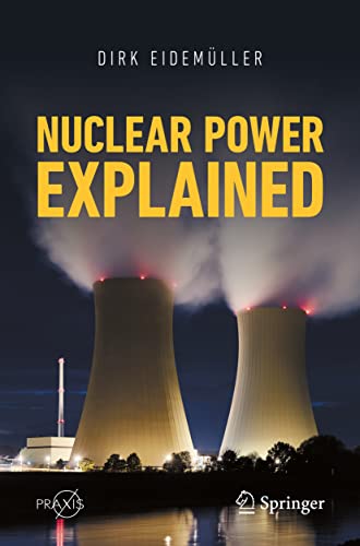 Nuclear Power Explained (Springer Praxis Books) von Springer