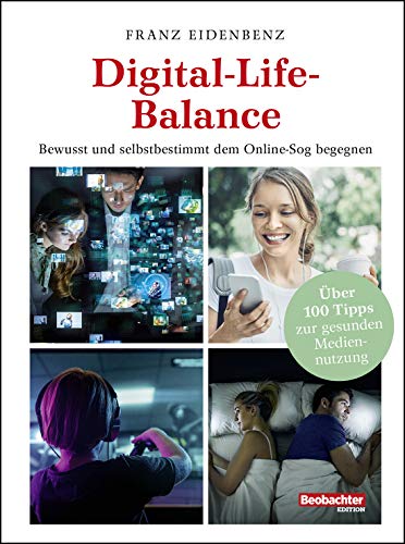 Digital-Life-Balance: Bewusst und selbstbestimmt dem Online-Sog begegnen