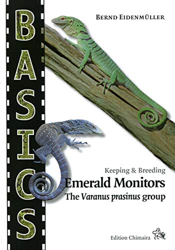 Emerald Monitors: The Varanus prasinus Group. Keeping & Breeding