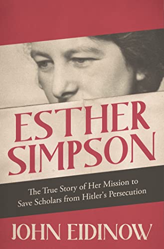 Esther Simpson: The True Story of her Mission to Save Scholars from Hitler's Persecution von Robinson