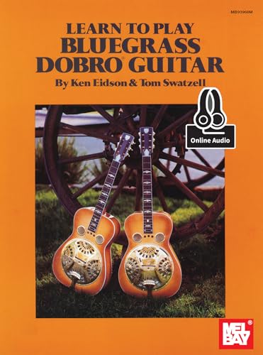 Learn to Play Bluegrass Dobro Guitar: With Online Audio von Mel Bay Publications, Inc.