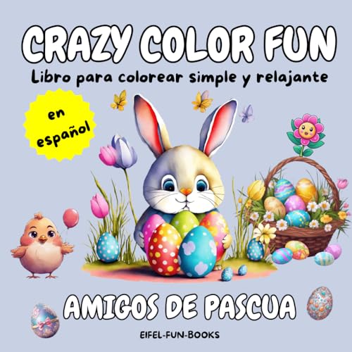 "Crazy Color Fun - Amigos de Pascua": Libro para colorear sencillo y relajante para adultos y adolescentes | Con diseños sencillos para la relajación | 22 x 22 centímetros "Crazy Color Fun - Amigos de Pascua": Libro para colorear sencillo y relajante para adultos y adolescentes | Con diseños sencillos para la relajación | 22 x 22 centímetros von Independently published