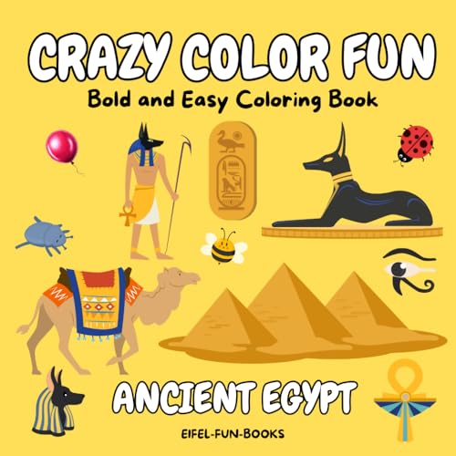 "Crazy Color Fun - Ancient Egypt": Bold and Easy Coloring Book for Adults and Teens | Featuring with Simple Designs for Relaxation | 8,5 x 8,5 " (Crazy Color Fun - coloring books, Band 6) von Independently published