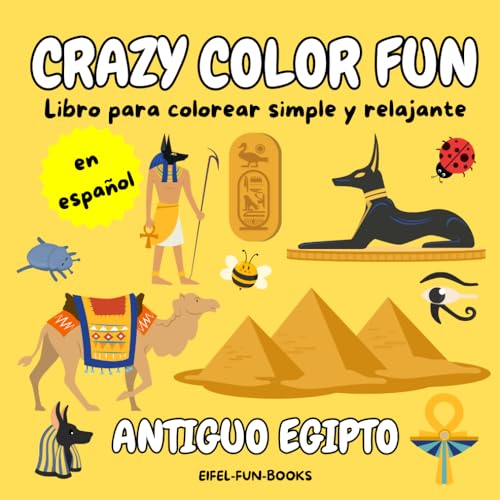 "Crazy Color Fun - Antiguo Egipto": Libro para colorear sencillo y relajante para adultos y adolescentes | Con diseños sencillos para la relajación | 22 x 22 centímetros "Crazy Color Fun - Antiguo Egipto": Libro para colorear sencillo y relajante para adultos y adolescentes | Con diseños sencillos para la relajación | 22 x 22 centímetros von Independently published