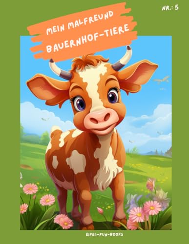 "Mein Malfreund - Bauernhof-Tiere": Malbuch für Kinder mit 75 Ausmalbildern | von 3 bis 8 Jahren | großes Format | ca. 22 x 28 cm (Mein Malfreund - Malbücher, Band 5) "Mein Malfreund - Bauernhof-Tiere": Malbuch für Kinder mit 75 Ausmalbildern | von 3 bis 8 Jahren | großes Format | ca. 22 x 28 cm (Mein Malfreund - Malbücher, Band 5) von Independently published
