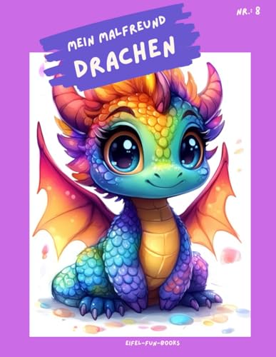 "Mein Malfreund - Drachen": Malbuch für Kinder mit 75 Ausmalbildern | von 3 bis 8 Jahren | großes Format | ca. 22 x 28 cm (Mein Malfreund - Malbücher, Band 8) "Mein Malfreund - Drachen": Malbuch für Kinder mit 75 Ausmalbildern | von 3 bis 8 Jahren | großes Format | ca. 22 x 28 cm (Mein Malfreund - Malbücher, Band 8) von Independently published