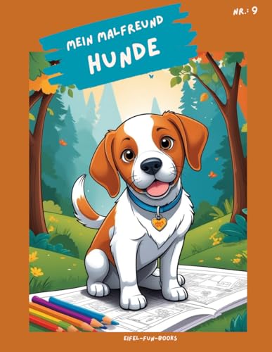 "Mein Malfreund - Hunde": Malbuch für Kinder mit 75 Ausmalbildern | von 3 bis 8 Jahren | großes Format | ca. 22 x 28 cm (Mein Malfreund - Malbücher, Band 9) von Independently published