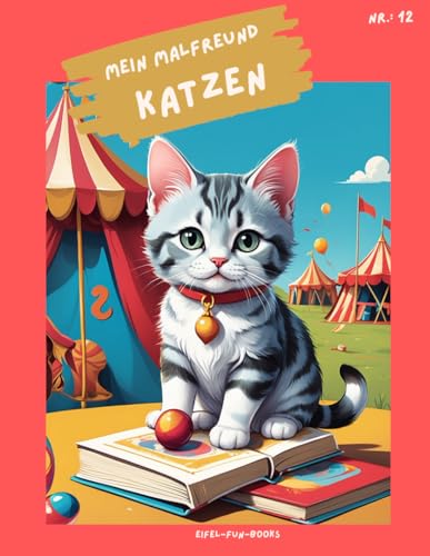"Mein Malfreund - Katzen": Malbuch für Kinder mit 75 Ausmalbildern | von 3 bis 8 Jahren | großes Format | ca. 22 x 28 cm (Mein Malfreund - Malbücher, Band 12) "Mein Malfreund - Katzen": Malbuch für Kinder mit 75 Ausmalbildern | von 3 bis 8 Jahren | großes Format | ca. 22 x 28 cm (Mein Malfreund - Malbücher, Band 12) von Independently published