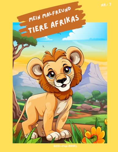 "Mein Malfreund - Tiere Afrikas": Malbuch für Kinder mit 75 Ausmalbildern | von 3 bis 8 Jahren | großes Format | ca. 22 x 28 cm (Mein Malfreund - Malbücher, Band 7) "Mein Malfreund - Tiere Afrikas": Malbuch für Kinder mit 75 Ausmalbildern | von 3 bis 8 Jahren | großes Format | ca. 22 x 28 cm (Mein Malfreund - Malbücher, Band 7) von Independently published