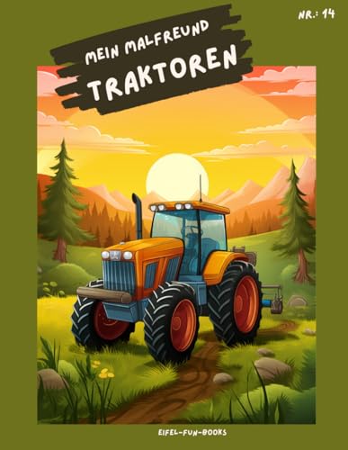 "Mein Malfreund - Traktoren": Malbuch für Kinder mit 75 Ausmalbildern | von 3 bis 8 Jahren | großes Format | ca. 22 x 28 cm (Mein Malfreund - Malbücher, Band 14) "Mein Malfreund - Traktoren": Malbuch für Kinder mit 75 Ausmalbildern | von 3 bis 8 Jahren | großes Format | ca. 22 x 28 cm (Mein Malfreund - Malbücher, Band 14) von Independently published
