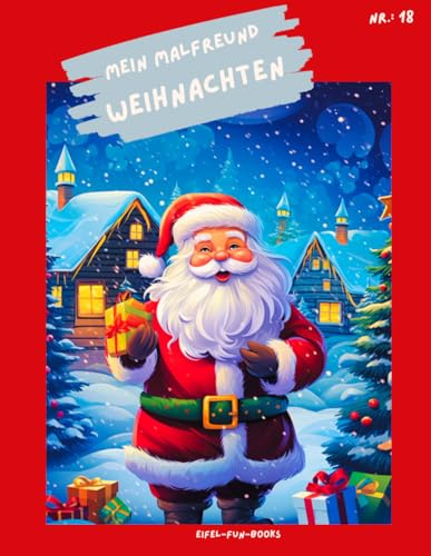 "Mein Malfreund - Weihnachten": Malbuch für Kinder mit 75 Ausmalbildern | von 3 bis 8 Jahren | großes Format | ca. 22 x 28 cm (Mein Malfreund - Malbücher, Band 18) "Mein Malfreund - Weihnachten": Malbuch für Kinder mit 75 Ausmalbildern | von 3 bis 8 Jahren | großes Format | ca. 22 x 28 cm (Mein Malfreund - Malbücher, Band 18) von Independently published