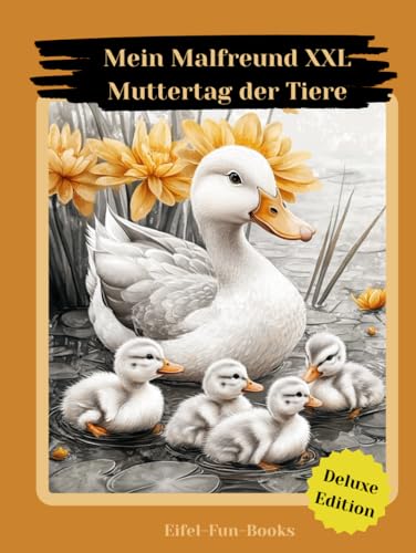 "Mein Malfreund XXL - Muttertag der Tiere": Malbuch für Erwachsene mit 85 Ausmalbildern | ab 8 Jahren | großes Format | Entspannung und Stressabbau (Mein Malfreund XXL - Malbücher, Band 1) "Mein Malfreund XXL - Muttertag der Tiere": Malbuch für Erwachsene mit 85 Ausmalbildern | ab 8 Jahren | großes Format | Entspannung und Stressabbau (Mein Malfreund XXL - Malbücher, Band 1) von Independently published