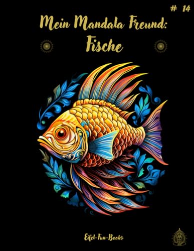 "Mein Mandala Freund: Fische": Malbuch mit Mandalas für Erwachsene mit 50 Ausmalbildern | ab 8 Jahren | großes Format | ca. 22 x 28 cm | Entspannung ... (Mein Mandala Freund - Malbücher, Band 14) "Mein Mandala Freund: Fische": Malbuch mit Mandalas für Erwachsene mit 50 Ausmalbildern | ab 8 Jahren | großes Format | ca. 22 x 28 cm | Entspannung ... (Mein Mandala Freund - Malbücher, Band 14) von Independently published