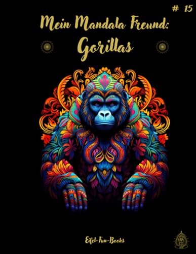 "Mein Mandala Freund: Gorillas": Malbuch mit Mandalas für Erwachsene mit 50 Ausmalbildern | ab 8 Jahren | großes Format | ca. 22 x 28 cm | Entspannung ... (Mein Mandala Freund - Malbücher, Band 15) "Mein Mandala Freund: Gorillas": Malbuch mit Mandalas für Erwachsene mit 50 Ausmalbildern | ab 8 Jahren | großes Format | ca. 22 x 28 cm | Entspannung ... (Mein Mandala Freund - Malbücher, Band 15) von Independently published