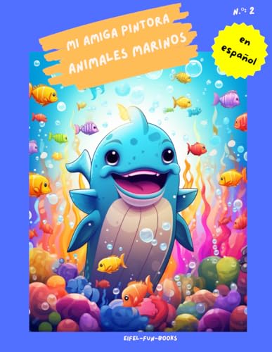 "Mi amiga pintora - Animales marinos": Libro para colorear para niños con 75 páginas para colorear | de 3 a 8 años | gran formato | aprox. 22 x 28 centímetros "Mi amiga pintora - Animales marinos": Libro para colorear para niños con 75 páginas para colorear | de 3 a 8 años | gran formato | aprox. 22 x 28 centímetros von Independently published